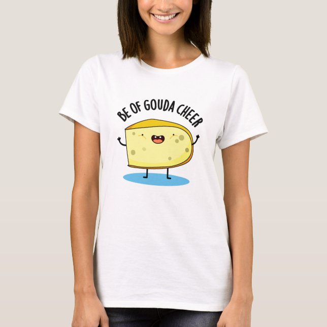 Varav Gouda Cheer Funny Cheese Pun T Shirt (Framsida)