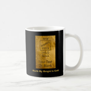 Värd min vikt i Guld Kaffemugg