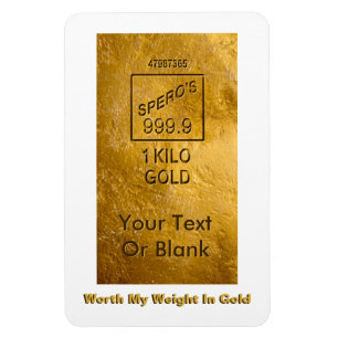 Värd min vikt i Guld Magnet