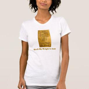 Värd min vikt i Guld Tee Shirt