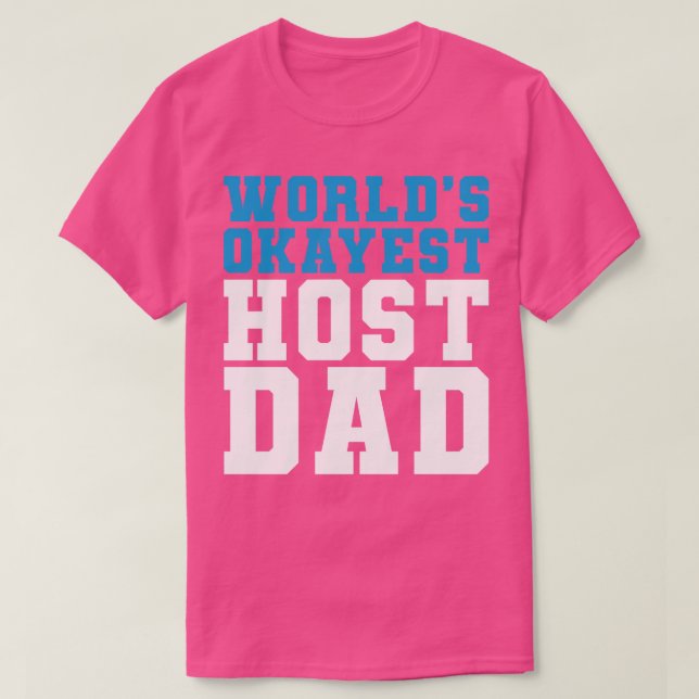 Värd Pappa födelsedag för närvarande värdar i Okay T Shirt (Design framsida)