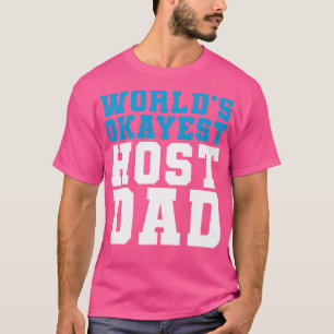Värd Pappa födelsedag för närvarande värdar i Okay T Shirt
