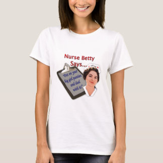Vårda Betty något att säga, "pålagt din stora Tee Shirt