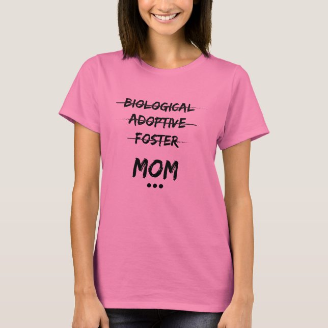 Vårda… mamman, biologiskt adoptiv- t shirt (Framsida)