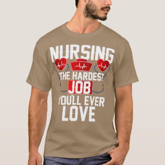 Vårdar det svåraste jobbet som du någonsin har haf t shirt