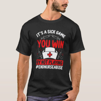 Vårdvåld Sjuk Spel Stridande Sjuksköterska Missbru T Shirt