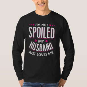 Vare att jag inte är förstörd min Make bara Kärlek T Shirt