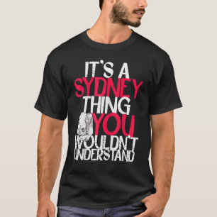 Vare jag är Sydney Sak du inte skulle förstå T Shirt