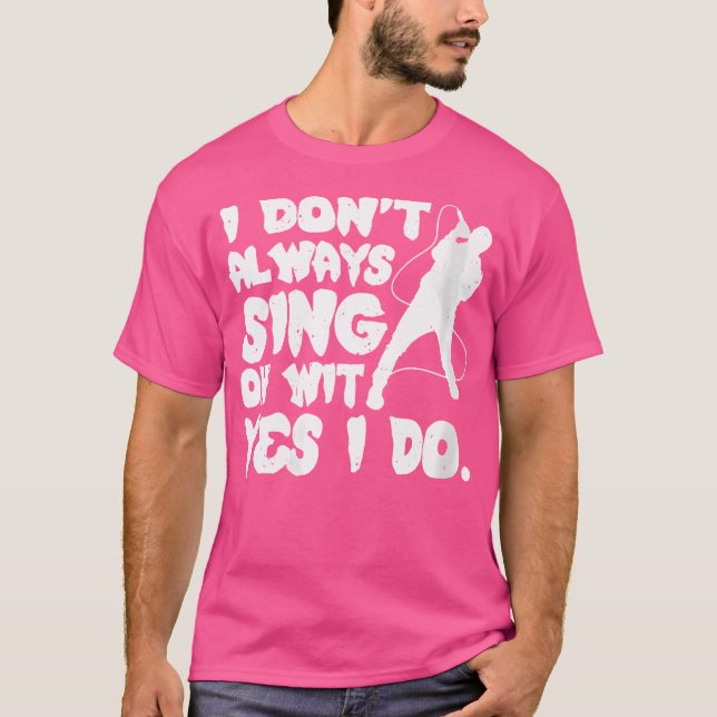 Vare jag inte alltid Sjunga Oj, ja jag opera Si T Shirt (Framsida)