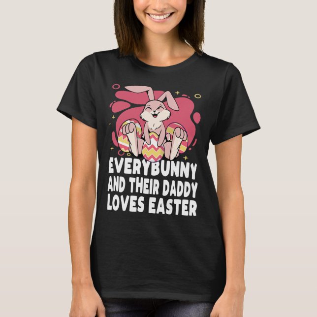 Varenda kanin och deras pappa älskar påskharen fam t shirt (Framsida)