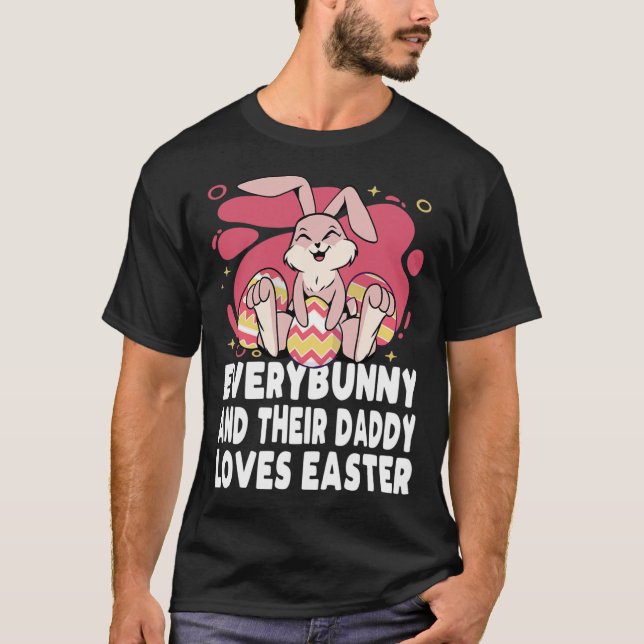 Varenda kanin och deras pappa älskar påskharen fam t shirt (Framsida)
