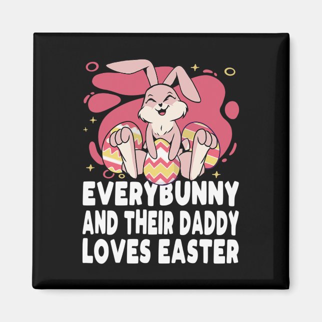 Varenda kanin och deras pappa älskar påskkanin fam magnet (Framsidan)