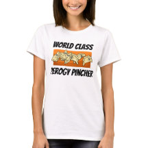 Varenyky Perogy Pincher Shirt