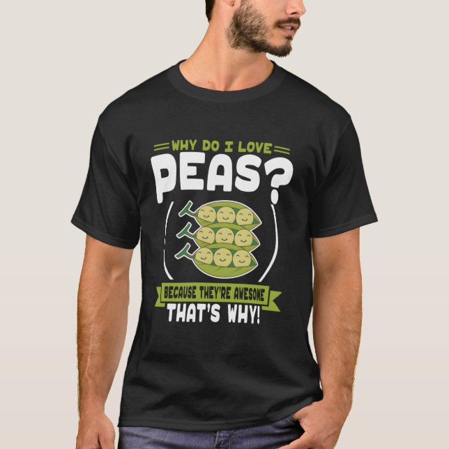 Varför älskar jag ärtor Fantastiska ärtor T Shirt (Framsida)