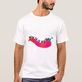 Varför är det kryddigt? t shirt