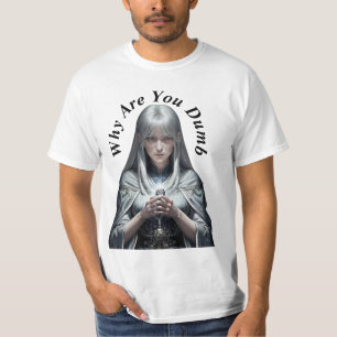 Varför är du Dumb? T Shirt