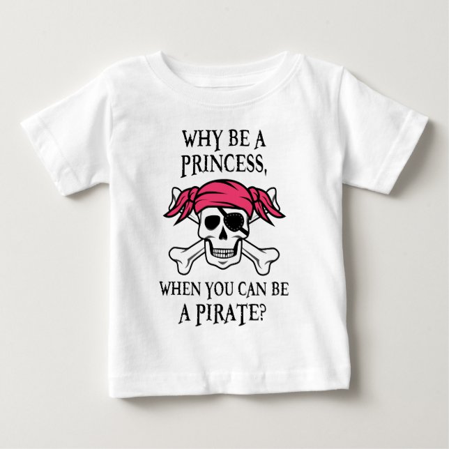 Varför är du prinsessa när du kan vara Pirat? T Shirt (Framsida)