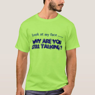 Varför är du som talar fortfarande? tee