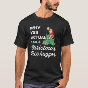 Varför är jag egentligen en Julgran kramare Arb? T Shirt