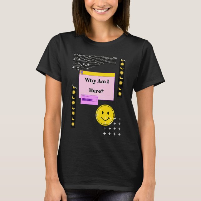 Varför är jag här Nihilism-filosofin Q T Shirt (Framsida)