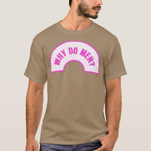 Varför är Manar roligt, kvinnligt memorandum? T Shirt