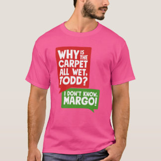 Varför är mattan alldeles våtoodd vän t shirt