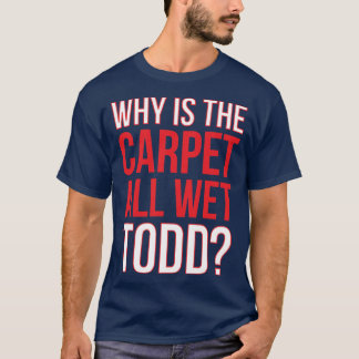 Varför är mattan helt våtodda Matchande Margo Ocks T Shirt