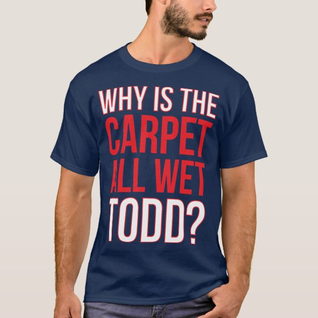Varför är mattan helt våtodda Matchande Margo Ocks T Shirt (Framsida)