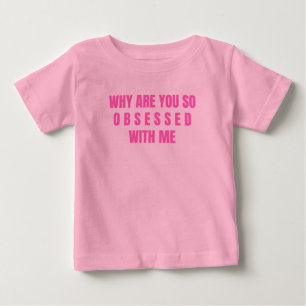 Varför är ni så besatt av mig? t shirt