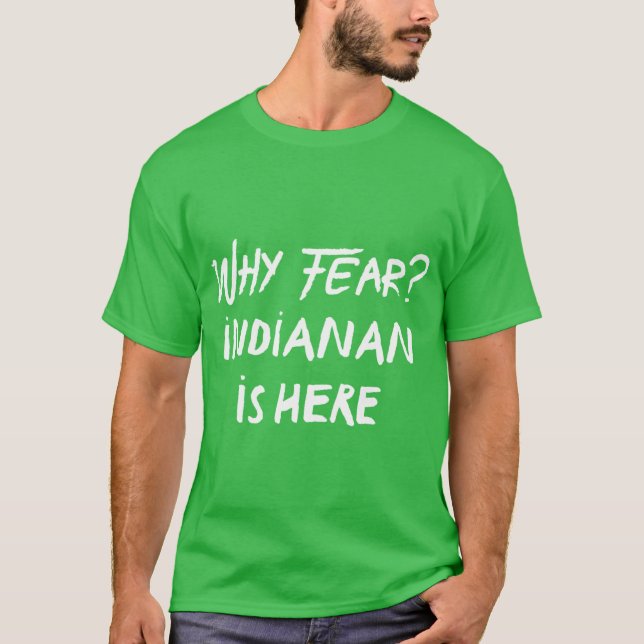 Varför är rädsla indianan här 1 t shirt (Framsida)