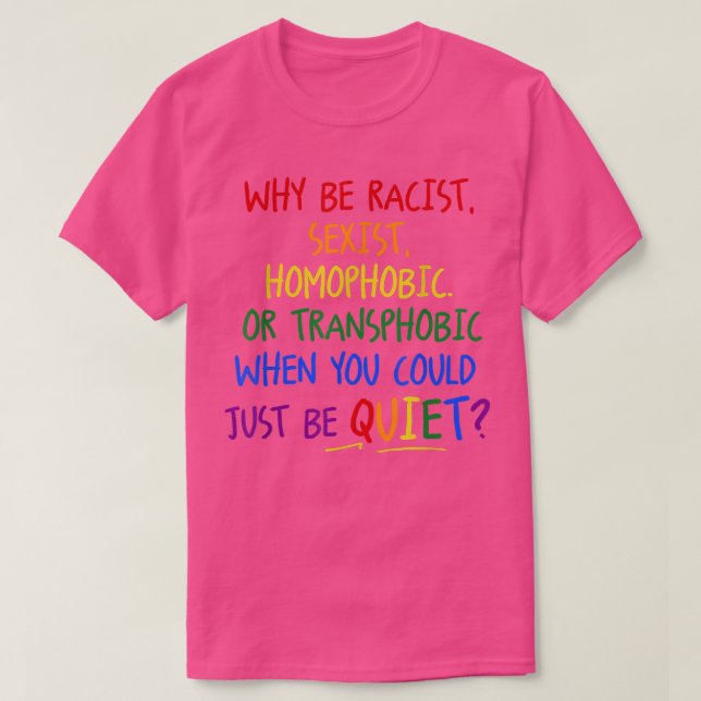 Varför är rasistiska, homofobiska eller transfoba? t shirt (Design framsida)