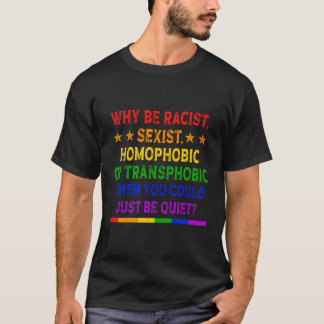 Varför är rasistiskt homofobiskt eller transfobisk t shirt