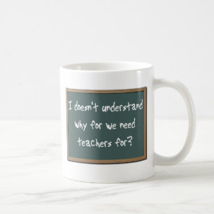 Varför behöver lärare Rolig Mugg Humor
