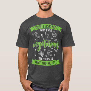Varför du inte är grönsaker? t shirt
