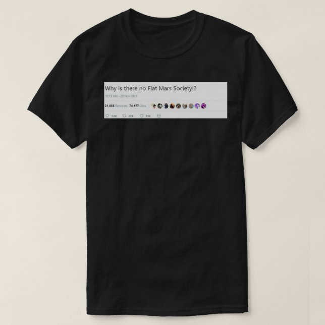 Varför finns det inget Flat Mars Society 2? T Shirt (Design framsida)