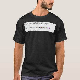 Varför finns det inget Flat Mars Society 2? T Shirt