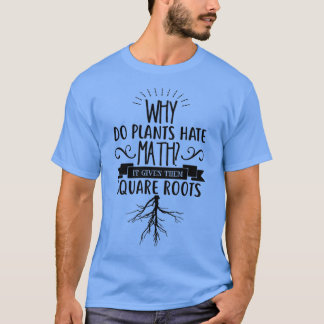 Varför förhastar växter matematik som Ge deras kva T Shirt