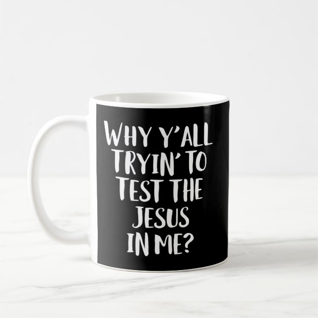 Varför försöker ni testa Jesus i mig? Kaffemugg (Vänster)