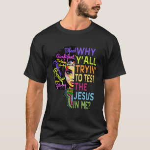 Varför försöker ni testa Jesus i mig kristen? T Shirt