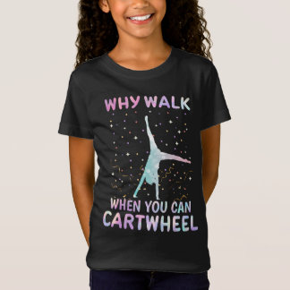 Varför gå när du kan köra på gymnast t shirt