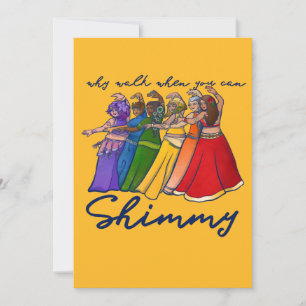 Varför gå när du kan shimmy belly dancers? inbjudningar