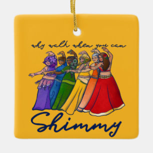 Varför gå när du kan shimmy belly dancers? julgransprydnad keramik