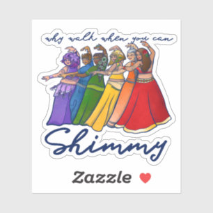 Varför gå när du kan shimmy belly dancers? klistermärken