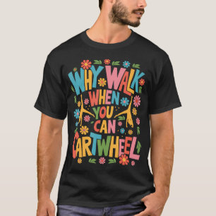 Varför gå när du kan slå kvinnor, flickor, Cute G T Shirt