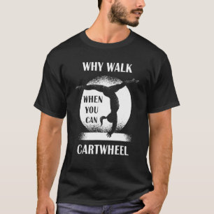 Varför gå när du kan spela upp offertgymnastiken t shirt