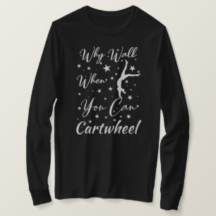 Varför Gå När Du Kan Volt Gymnastikälskare T Shirt