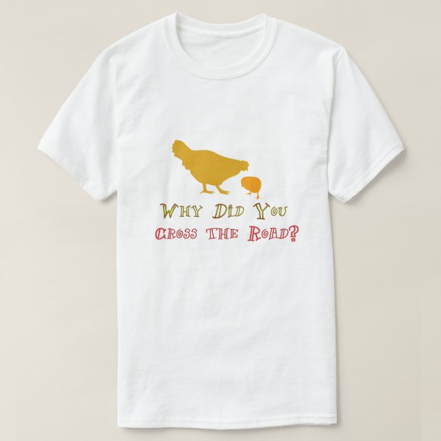 Varför gick Chicken Kor på vägen? Funny Puns T Shirt (Design framsida)