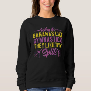 Varför gör bananerna som gymnastika de gillar att  t shirt