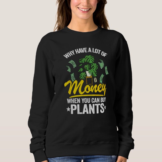 Varför Ha Mycket Pengar När Du Kan Köpa Växter Mo T Shirt (Framsida)