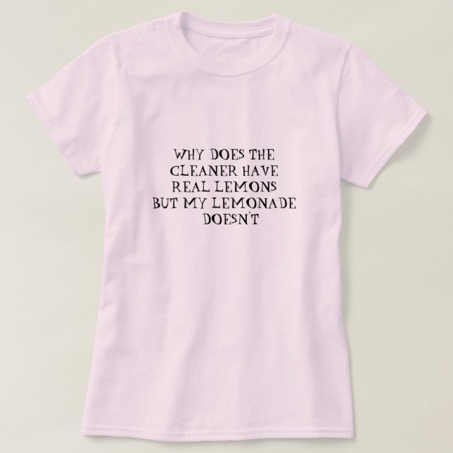 VARFÖR HAR CLEANER LEMONADE SHIRT? TEE (Design framsida)